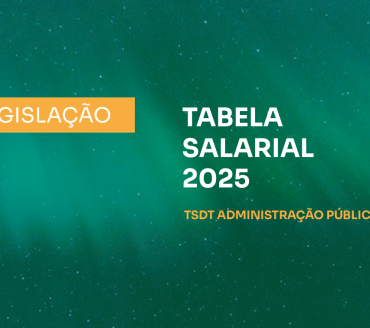 Tabela Remuneratória 2025 para os TSDT da Administração Pública já disponível